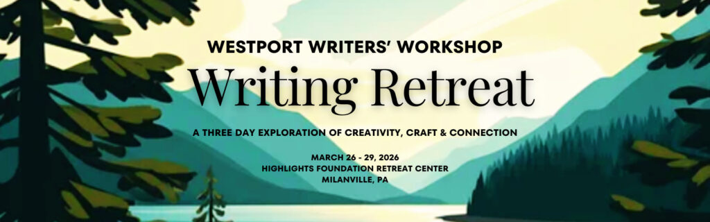A colorful poster for the "Westport Writers' Workshop Writing Retreat," featuring a scenic illustration of mountains, trees, and a lake under a bright sky. The text highlights a three-day exploration of creativity, craft, and connection, scheduled for March 26-29, 2026, at the Highlights Foundation Retreat Center in Milanville, PA.